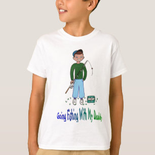 Going Fishing With Daddy T-Shirt