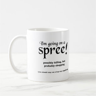Going on a Spree Funny Mug