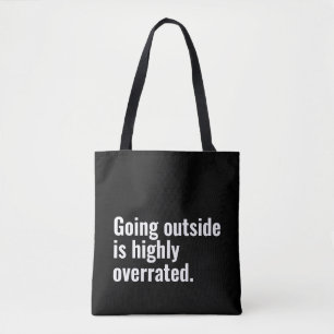 Going Outside is Highly Overrated Basic Cool Text. Tote Bag