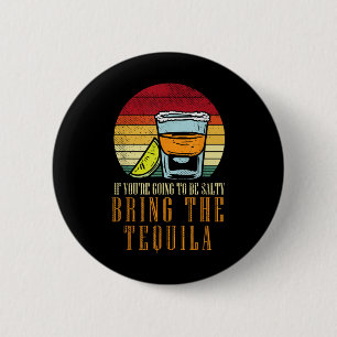 Going Salty Bring Tequila Funny Cinco De Mayo Drin 2 Inch Round Button