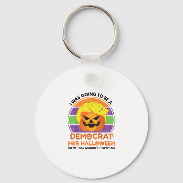 Going To A Democrat For Halloween Funny Trumpkin Keychain (Front)