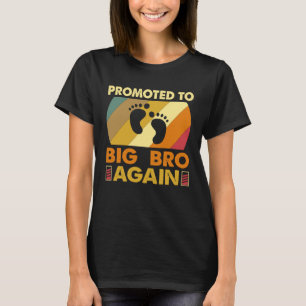 Going To Be A Big Bro Again Promoted to Big Brothe T-Shirt