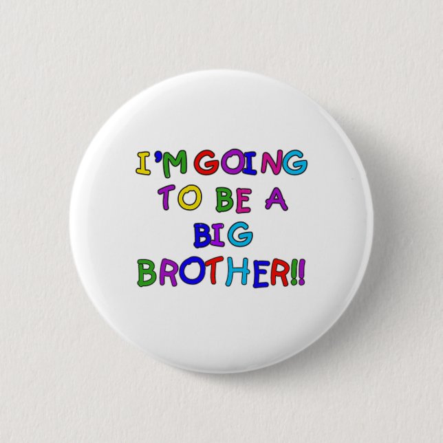Going to be a Big Brother 2 Inch Round Button (Front)