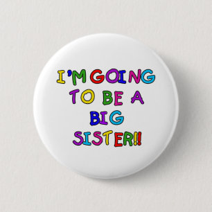 Going to be a Big Sister 2 Inch Round Button