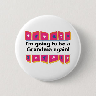Going to be a Grandma Again! 2 Inch Round Button