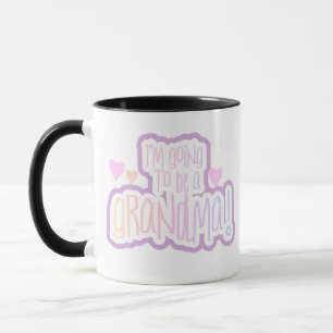 Going to be a Grandma Mug