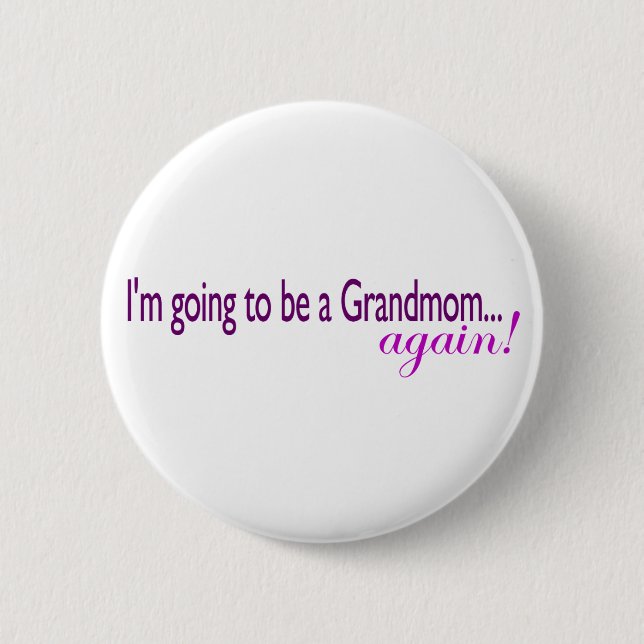 Going To Be A Grandmom Again 2 Inch Round Button (Front)