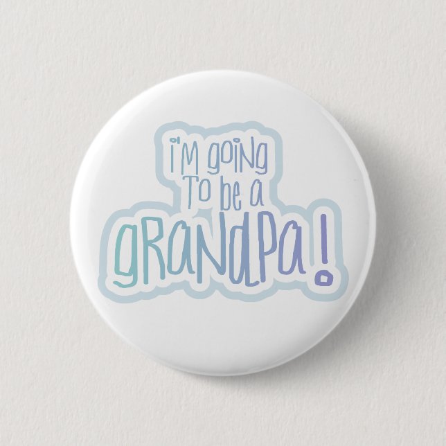 Going to be a Grandpa 2 Inch Round Button (Front)
