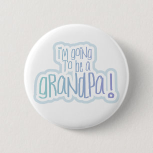 Going to be a Grandpa 2 Inch Round Button