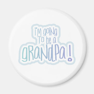 Going to be a Grandpa Magnet