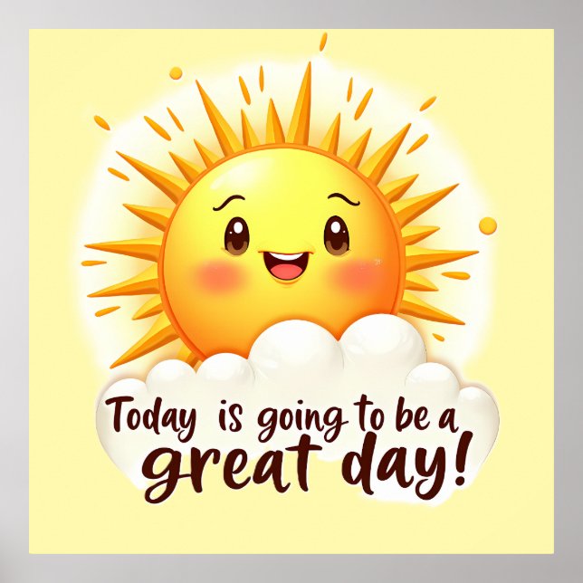 Going to be a Great Day Poster (Front)