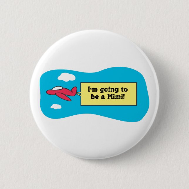 Going to be a Mimi! 2 Inch Round Button (Front)