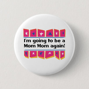 Going to be a MomMom again! 2 Inch Round Button