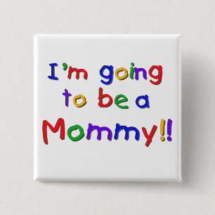 Going to be a Mommy Primary Colours 2 Inch Square Button