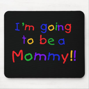 Going to be a Mommy Primary Colours Mouse Pad