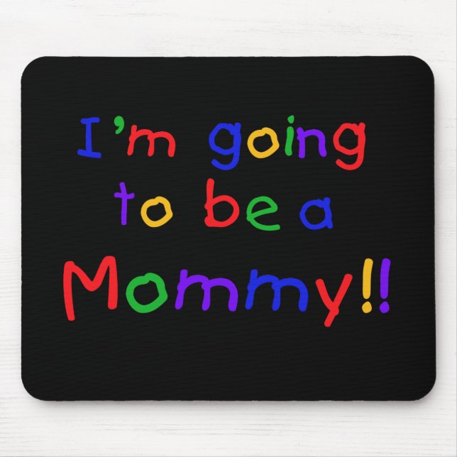 Going to be a Mommy Primary Colours Mouse Pad (Front)