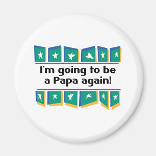 Going to be a Papa again! Magnet