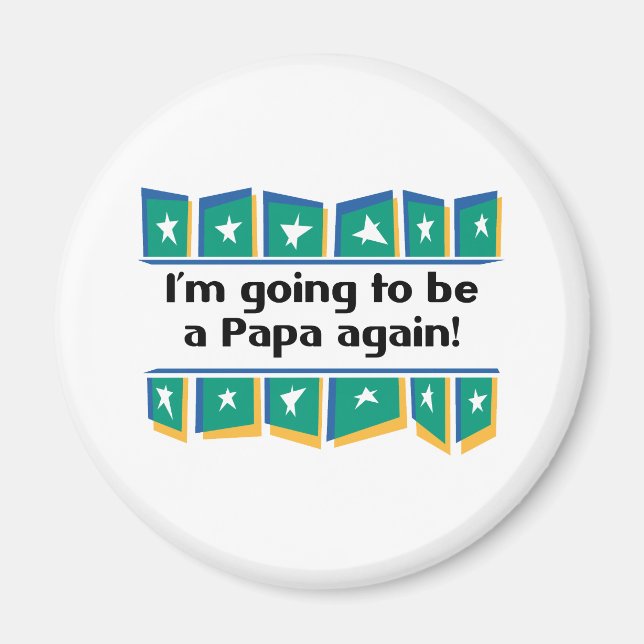Going to be a Papa again! Magnet (Front)