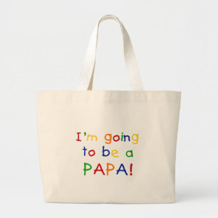 Going to be a Papa - Primary Colours Large Tote Bag