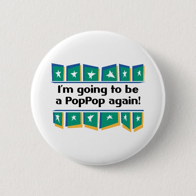Going to be a PopPop again! 2 Inch Round Button (Front)