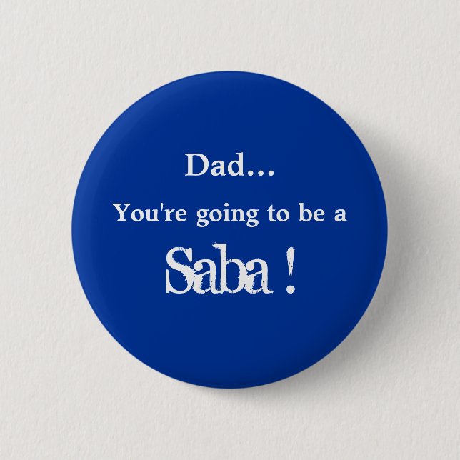 Going to be a Saba ! 2 Inch Round Button (Front)