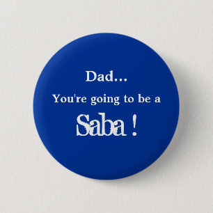 Going to be a Saba ! 2 Inch Round Button