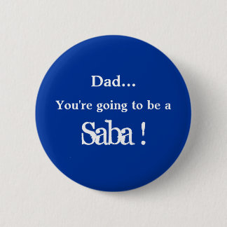 Going to be a Saba ! 2 Inch Round Button