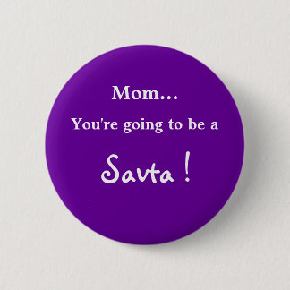 Going to be a Savta ! 2 Inch Round Button