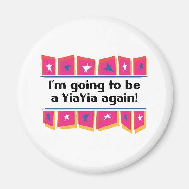 Going to be a YiaYia again! Magnet (Front)