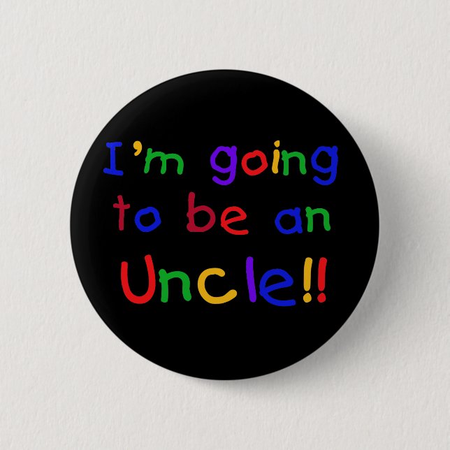 Going to be an Uncle Primary Colours Text 2 Inch Round Button (Front)