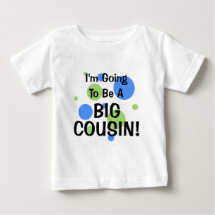 Going To Be Big Cousin! Baby T-Shirt