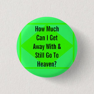 Going to Heaven 1 Inch Round Button