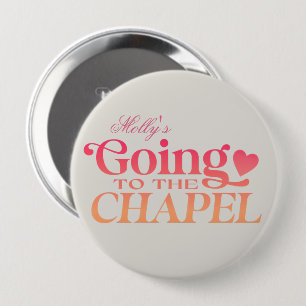 Going to the Chapel - Custom Bridal Party Design  4 Inch Round Button