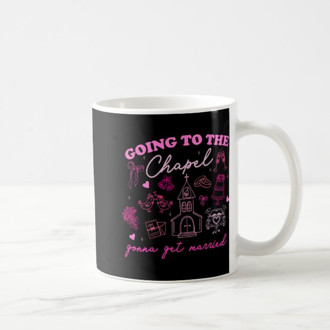 Going To The Chapel Gonna Get Married Wedding Vibe Coffee Mug (Right)