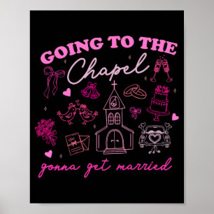 Going To The Chapel Gonna Get Married Wedding Vibe Poster