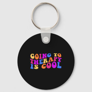 Going To Therapy Is Cool  Keychain