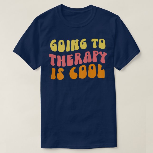Going To Therapy Is Cool - Mental Health Awareness T-Shirt (Design Front)