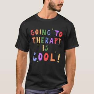 Going To Therapy Is Cool Mental Health School Psyc T-Shirt