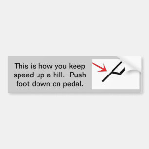 Going up a Hill Bumper Sticker