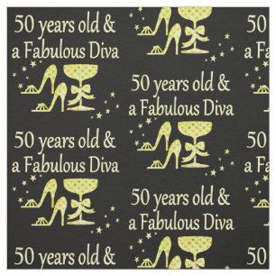 GOLD 50 YRS OLD AND A FABULOUS DIVA BIRTHDAY FABRIC