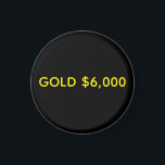 Gold $6,000 Market Celebration Magnet<br><div class="desc">Gold, is the original and still key source of wealth for individuals and nations alike. As money it fulfills the requirements of being a medium of exchange, unit of account and store of value. Unlike fiat money such as the dollar or Euro, the commodity physical gold holds its value in...</div>