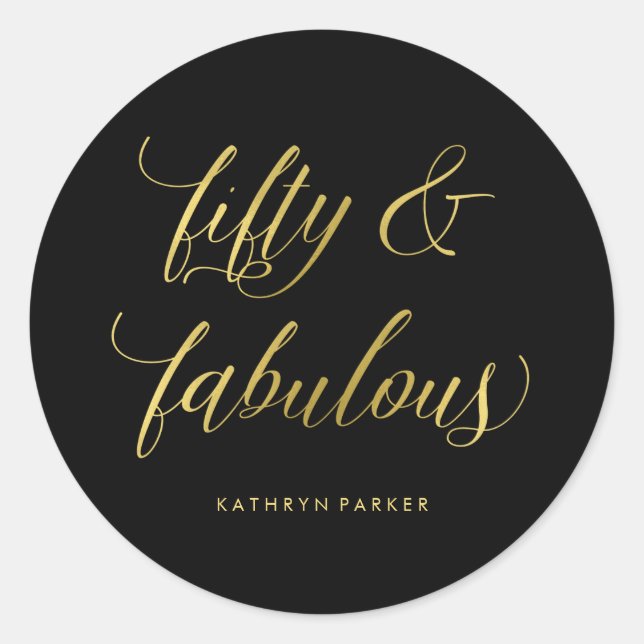 Gold and Black Glam Typography Fifty and Fabulous Classic Round Sticker (Front)