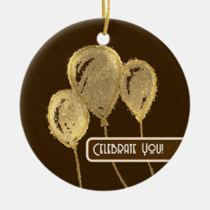 Gold Balloons Celebrate You  Ceramic Ornament