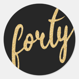 Gold Black 40 Birthday Party Glitter "Forty" Classic Round Sticker