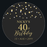 Gold & Black 40th Birthday Favour Thank you Classic Round Sticker<br><div class="desc">This simple gold & black sticker will add stylish detail to your special day. This design features modern gold script "40th Birthday",  hexagon confetti with custom text. Matching birthday invitations and party supplies are available in my shop BaraBomDesign.</div>