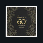 Gold Black 60th Birthday Napkin<br><div class="desc">Gold black 60th birthday party napkins. Featuring modern botanical accents and typography script font. Simple floral design perfect for a stylish bday celebration. Can be customized for any age.</div>