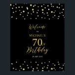 Gold & Black Confetti 70th Birthday Party Welcome Poster<br><div class="desc">Welcome your guests to a special celebration day with this stylish gold & black welcome sign. This sign features modern typography" Welcome to 70th Birthday" and a hexagon confetti design. You can customize the name and the date. Matching invitations and party supplies are available at my shop BaraBomDesign.</div>