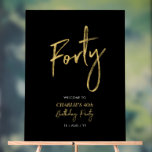 Gold & Black Forty 40th Birthday Party Welcome Acrylic Sign<br><div class="desc">Welcome your guest with this modern birthday welcome sign. This sign features a simple script "Forty" and "40th Birthday Party" in gold & black colour theme. You can customize the name and the date. Matching invitations and party supplies are available at my shop BaraBomDesign.</div>