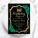 Gold Black Green Roses 80th Birthday Invitation<br><div class="desc">80th Birthday Party Invitation. Elegant floral emerald green design with faux glitter gold,  roses and script font. Perfect for a stylish womens bday celebration. Can be customized for any age! Printed Zazzle invitations or instant download digital printable template.</div>