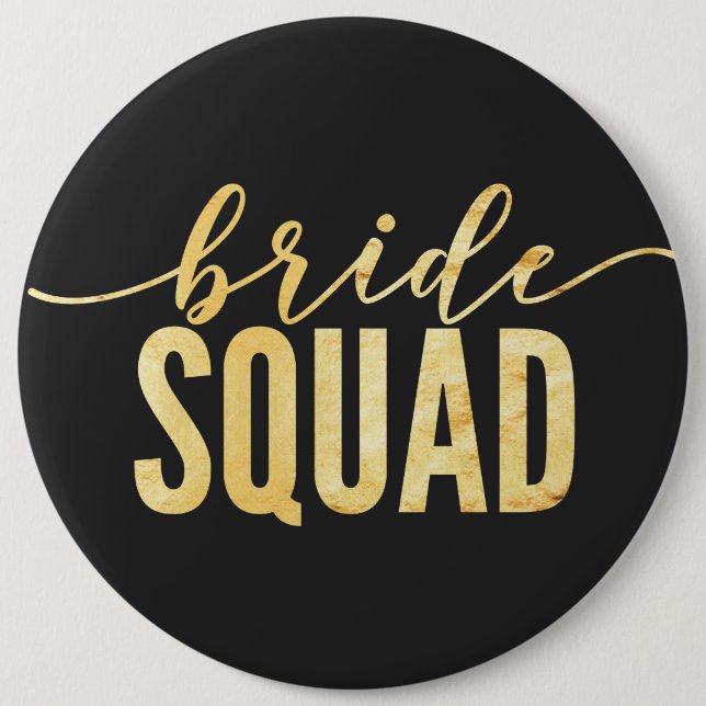 Gold Bride Squad Bachelorette Party 6 Inch Round Button (Front)